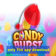 only flix app download