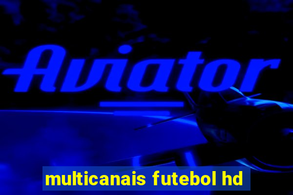 multicanais futebol hd