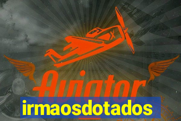 irmaosdotados