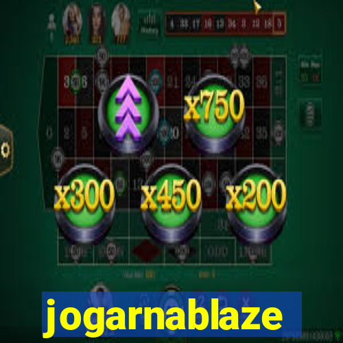 jogarnablaze