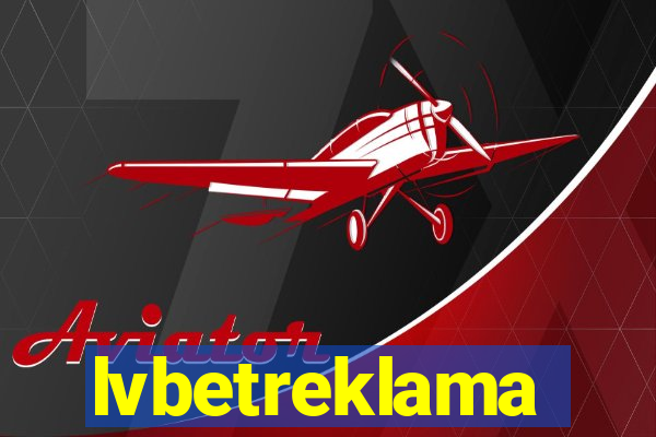 lvbetreklama