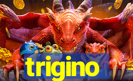 trigino