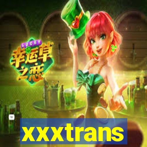 xxxtrans