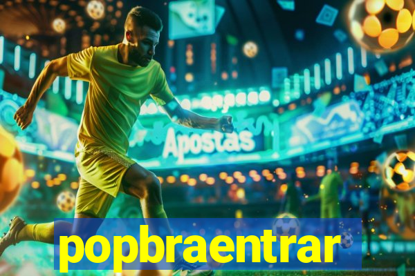 popbraentrar