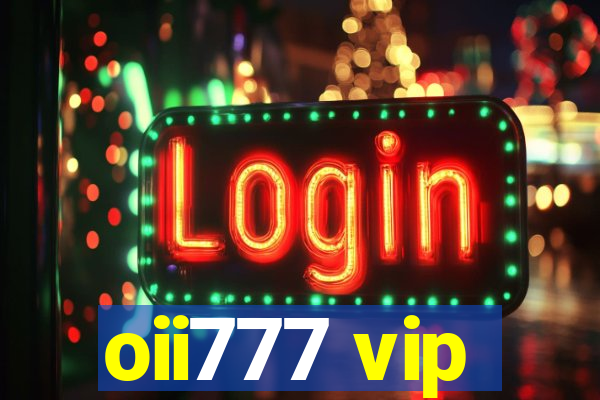 oii777 vip