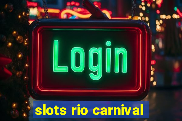 slots rio carnival