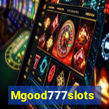 Mgood777slots