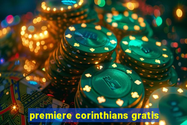 premiere corinthians gratis