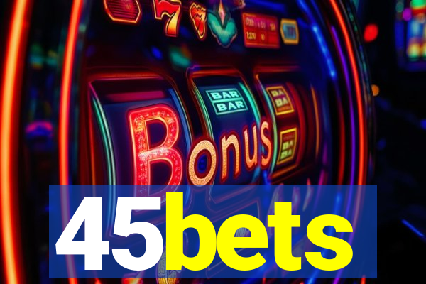 45bets