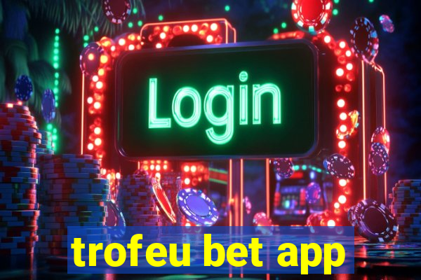 trofeu bet app