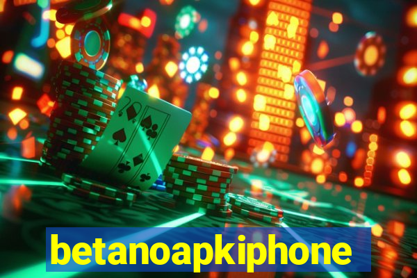 betanoapkiphone