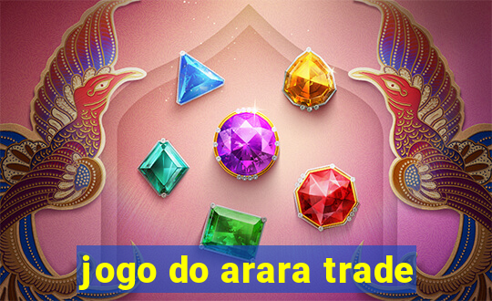 jogo do arara trade