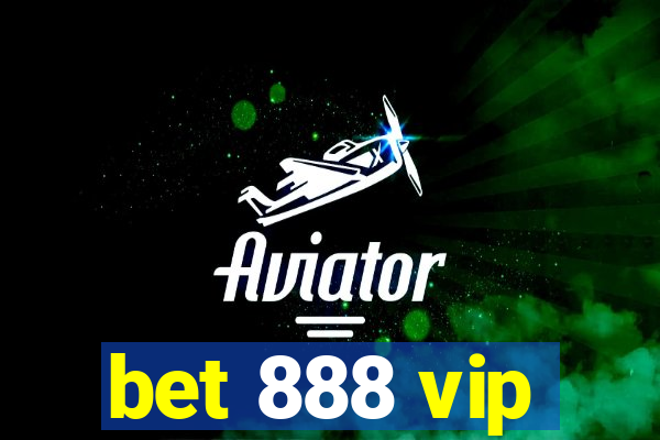 bet 888 vip