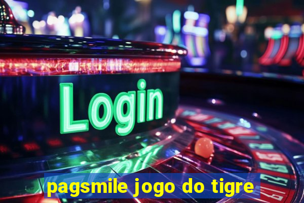 pagsmile jogo do tigre