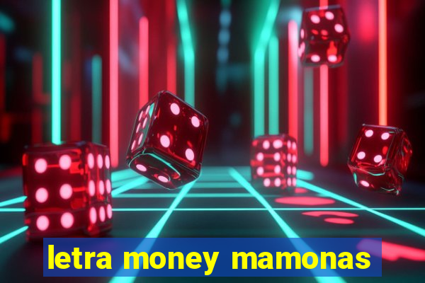 letra money mamonas