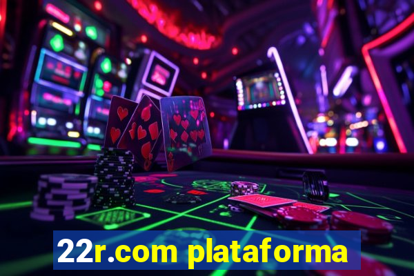 22r.com plataforma