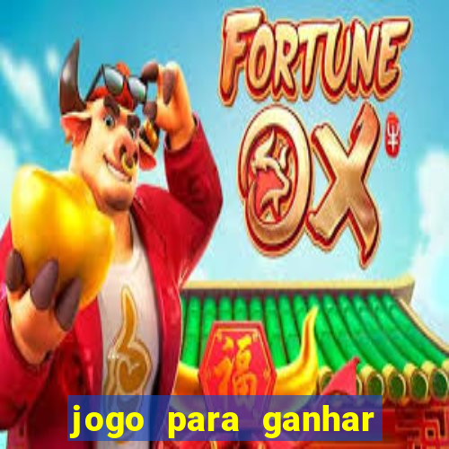 jogo para ganhar dinheiro sem depositar dinheiro