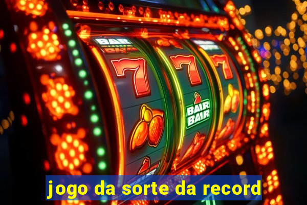 jogo da sorte da record