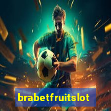 brabetfruitslot