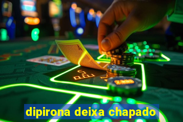 dipirona deixa chapado