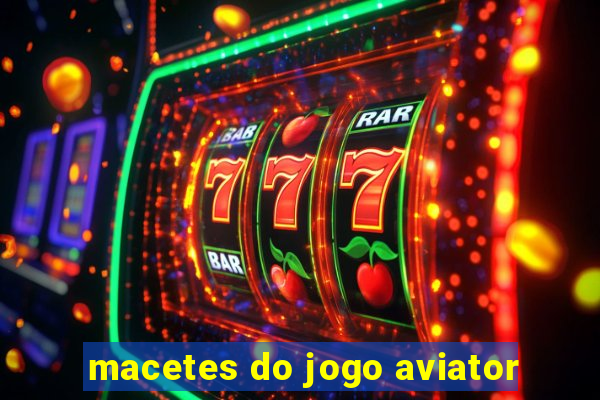 macetes do jogo aviator