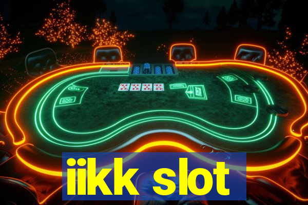 iikk slot