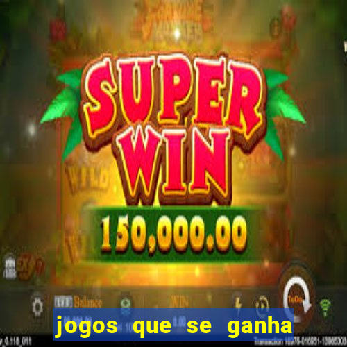 jogos que se ganha dinheiro de verdade