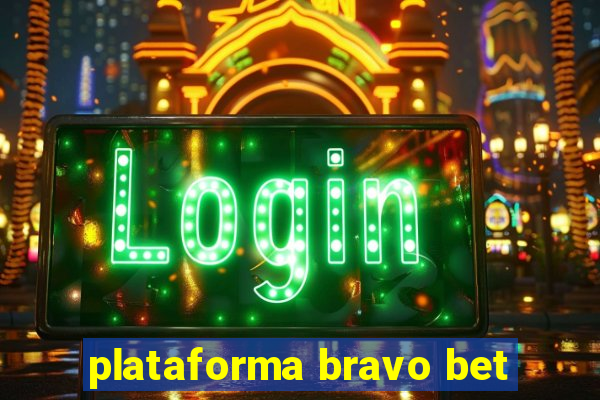 plataforma bravo bet