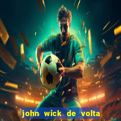 john wick de volta ao jogo dublado