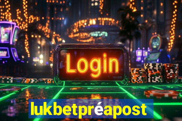 lukbetpréaposta