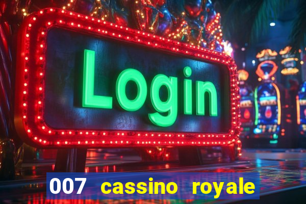 007 cassino royale filme completo dublado