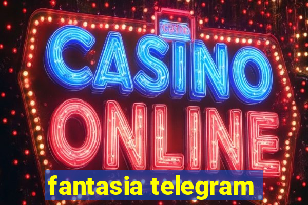 fantasia telegram