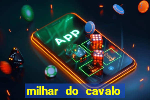 milhar do cavalo que mais sai