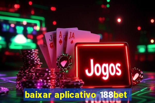 baixar aplicativo 188bet