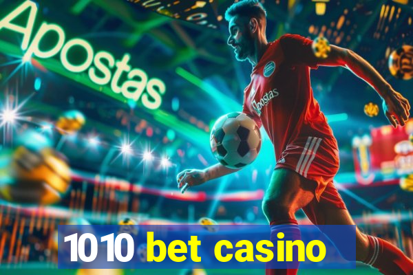 1010 bet casino