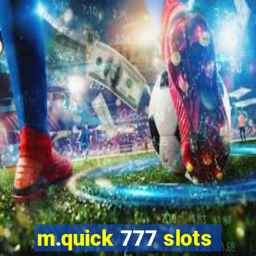 m.quick 777 slots