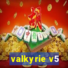 valkyrie v5