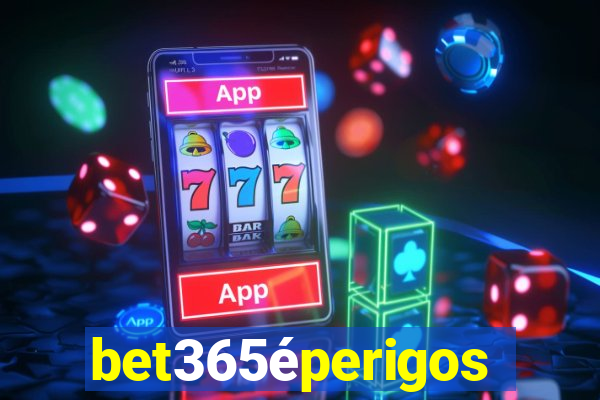 bet365éperigoso