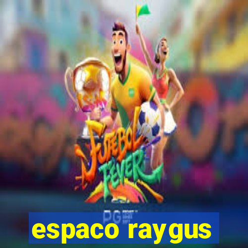 espaco raygus