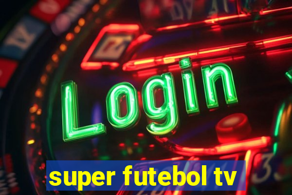 super futebol tv