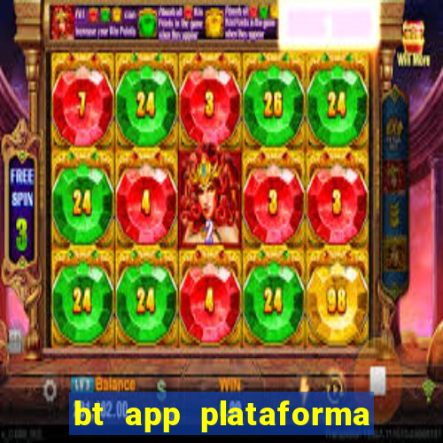 bt app plataforma de jogos