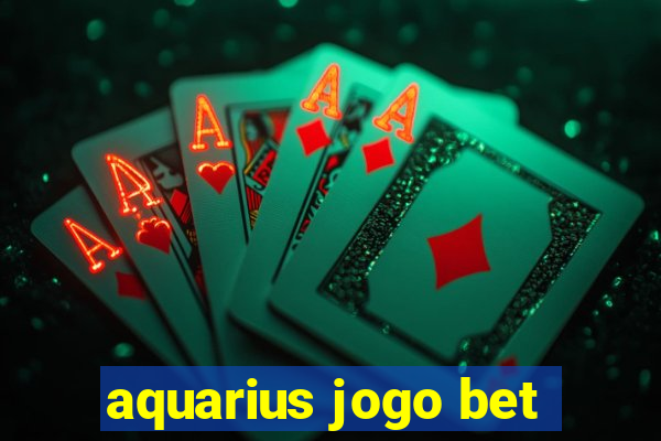 aquarius jogo bet