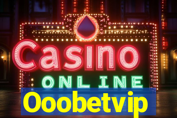 Ooobetvip