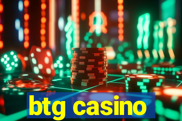 btg casino