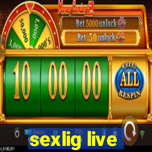 sexlig live