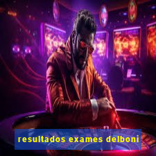 resultados exames delboni