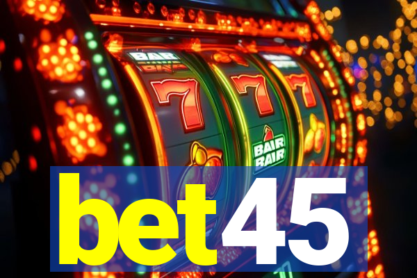 bet45