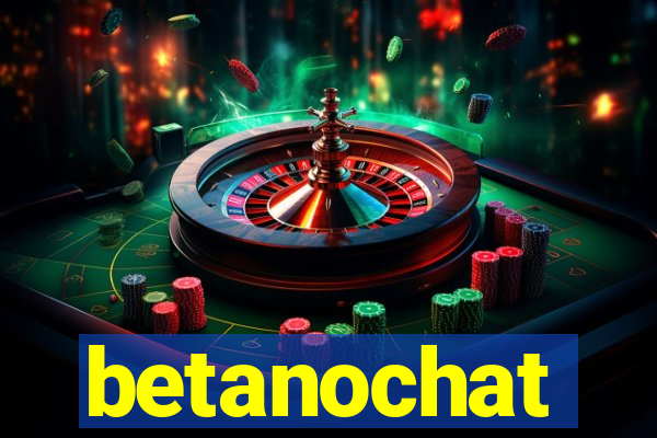 betanochat