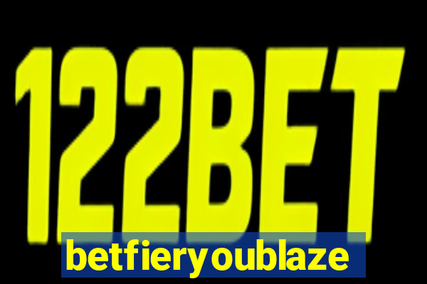 betfieryoublaze