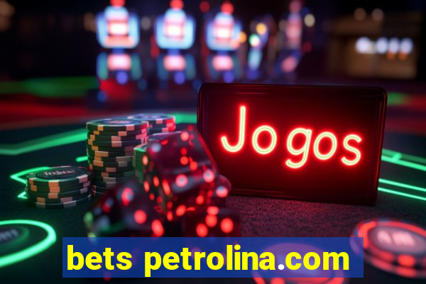 bets petrolina.com